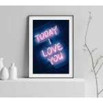 Today I love you - Love text poster