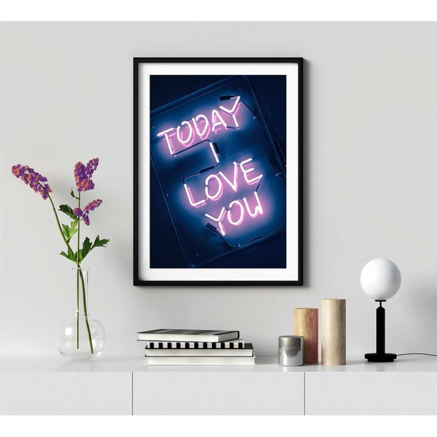 Today I love you - Love text poster