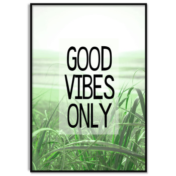 Good Vibes Only - Enkel Hemtrevlig Poster